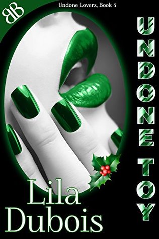 Undone Toy (Undone Lovers Book 4)