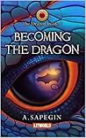 Becoming the Dragon by Alex Sapegin