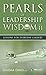 Pearls of Leadership Wisdom...