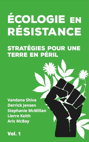 Ecologie en résistance : Stratégies pour une Terre en péril (Vol. 1)