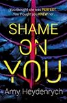 Shame On You by Amy Heydenrych