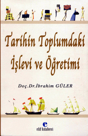 Tarihin Toplumdaki İşlevi ve Öğretimi (Paperback)