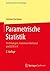 Parametrische Statistik: Verteilungen, maximum likelihood und GLM in R (Statistik und ihre Anwendungen) (German Edition)