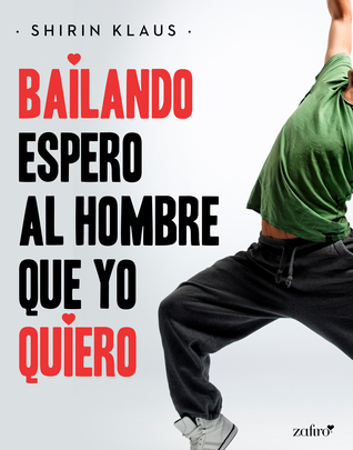 Bailando espero al hombre que yo quiero (ebook)