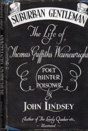 Suburban Gentleman: The Life of Thomas Griffiths Wainewright; Poet, Painter, and Poisoner (Hardcover)