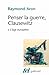 Penser la guerre, Clausewit...