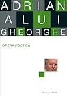 Opera poetică by Adrian Alui Gheorghe Opera poetică by Adrian Alui Gheorghe