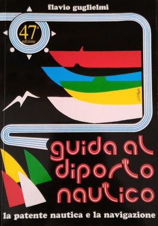 Guida al diporto nautico. La patente nautica e la navigazione