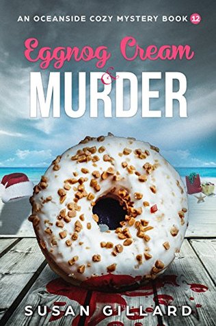 Eggnog Cream & Murder (Oceanside Mystery #12)