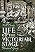 Life on the Victorian Stage by Nell Darby