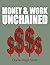 Money and Work Unchained by Charles Hugh Smith