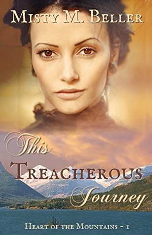 This Treacherous Journey (Heart of the Mountains, #1)