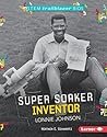 Super Soaker Inventor Lonnie Johnson (STEM Trailblazer Bios) Super Soaker Inventor Lonnie Johnson (STEM Trailblazer Bios)