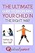The Ultimate Guide To Disciplining Your Child In The Right Way: Illustrated, helpful parenting advice for nurturing your baby or child by Ideal Parent