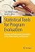 Statistical Tools for Program Evaluation: Methods and Applications to Economic Policy, Public Health, and Education
