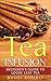 Tea Infusion by Daniel Roberts