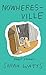 Nowheresville  by Sarah Watts