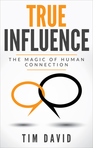 True Influence: The Magic of Human Connection