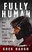 Fully Human: Why the Humani...
