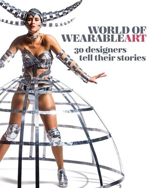 World of Wearable Art: 30 Designers Tell Their Stories (Paperback)