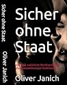Sicher ohne Staat: Wie eine natürliche Rechtsordnung ohne Gewaltmonopol funktioniert (German Edition) Sicher ohne Staat: Wie eine natürliche Rechtsordnung ohne Gewaltmonopol funktioniert (German Edition)