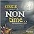 Once Upon a NON-Time: 25 Ch...