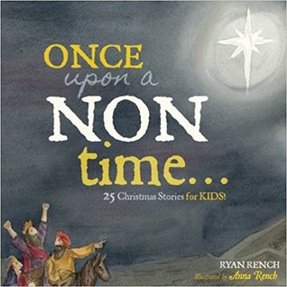 Once Upon a NON-Time: 25 Christmas Stories for Kids: An Illustrated Christmas Advent Book