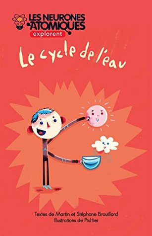 LES NEURONES ATOMIQUES EXPLORENT LE CYCLE DE L'EAU (Paperback)