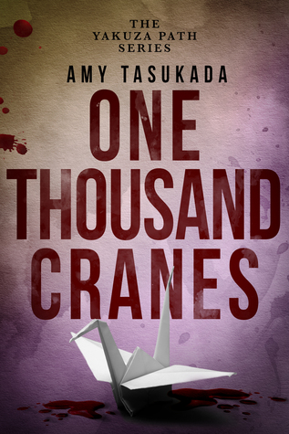 One Thousand Cranes (The Yakuza Path, #3)