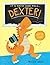 It's Show and Tell, Dexter! by Lindsay Ward