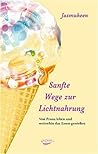 Sanfte Wege zur Lichtnahrung Sanfte Wege zur Lichtnahrung