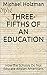 Three-Fifths of an Educatio...