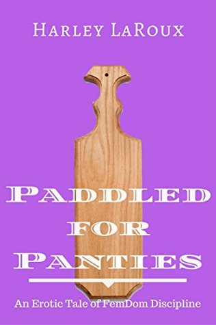 Paddled for Panties (Kindle Edition)