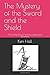 The Mystery of the Sword an...