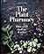 The Plant Pharmacy by Lisette Kreischer