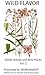 Wild Flavor 2: Edible Weeds...