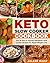 Keto Slow Cooker Cookbook: ...