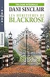 Les héritières de Blackrose: Une héritière en danger - Séduction sous tension - Secret de famille (French Edition)