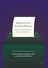 Nigeria’s 2015 General Elections: Continuity and Change in Electoral Democracy