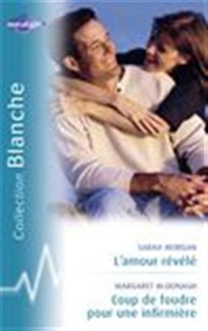 L Amour Revele Coup De Foudre Pour Une Infirmiere By Sarah Morgan