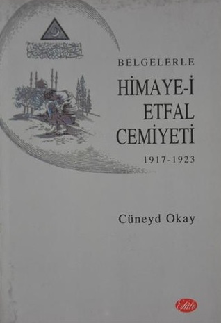 Belgelerle Himaye-i Etfal Cemiyeti, 1917-1923