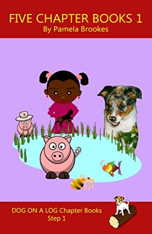Five Chapter Books 1: Decodable Series for Students Learning to Read. For Beginning Readers and Students with Dyslexia. (Step 1 All Letters plus ... A LOG Chapter Book Collections "New Look")