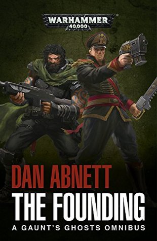 The Founding (Gaunt's Ghosts #1-3)
