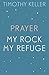 Prayer / My Rock; My Refuge