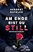 Am Ende bist du still