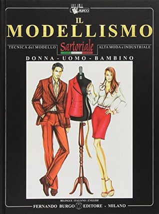 Il Modellismo: Tecnica del Modello Sartoriale e Industriale / Pattern Making Program (Hardcover)