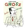 Grosz by Lars Fiske Grosz by Lars Fiske