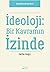 İdeoloji: Bir Kavramın İzinde
