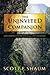 The Uninvited Companion by Scott E. Shaum