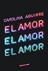 El amor, el amor, el amor Book cover for El amor, el amor, el amor